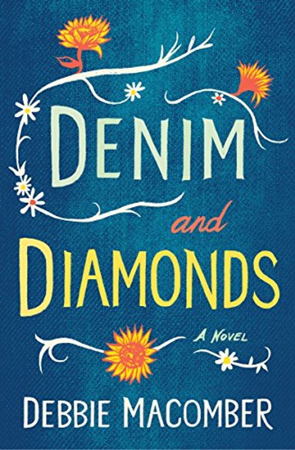 Cover Art for B01G0GIXVK, Denim and Diamonds: A Novel (Debbie Macomber Classics) by Debbie Macomber