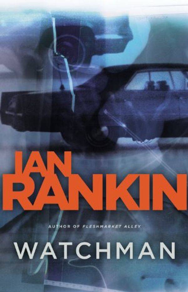 Cover Art for 9780316009133, Watchman by Ian Rankin