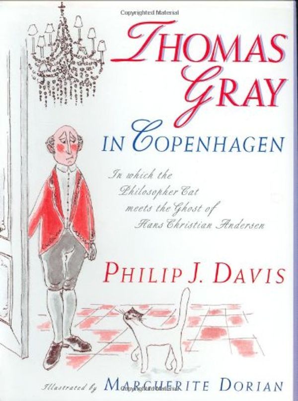 Cover Art for 9780387944937, Thomas Gray in Copenhagen: In Which the Philosopher Cat Meets the Ghost of Hans Christian Andersen by Davis, Philip J.