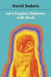Cover Art for 9780316173889, Let's Explore Diabetes with Owls by David Sedaris