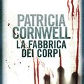 Cover Art for B00AOE21ZY, La fabbrica dei corpi (Oscar Smart Collection) (Italian Edition) by Patricia Cornwell