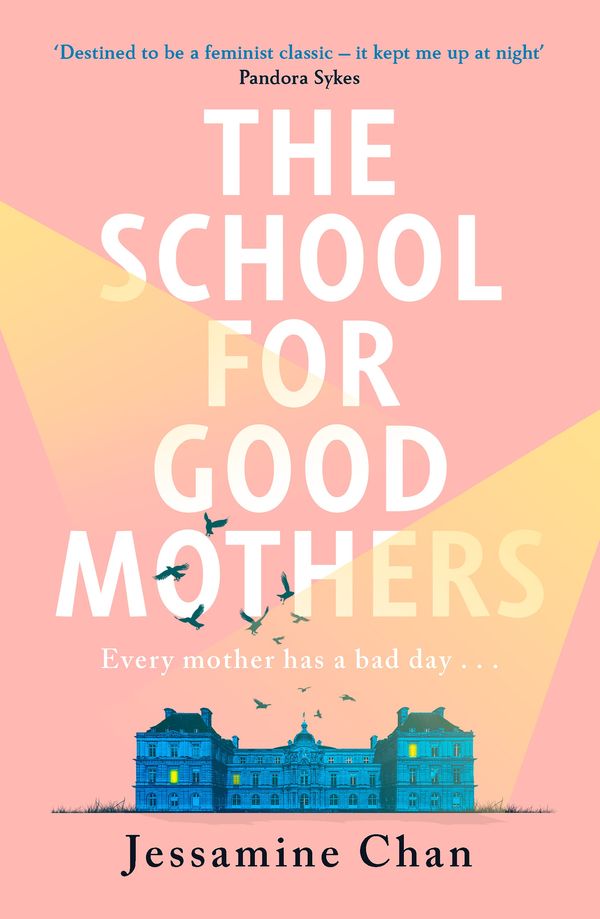 Cover Art for 9781529151336, The School for Good Mothers by Jessamine Chan