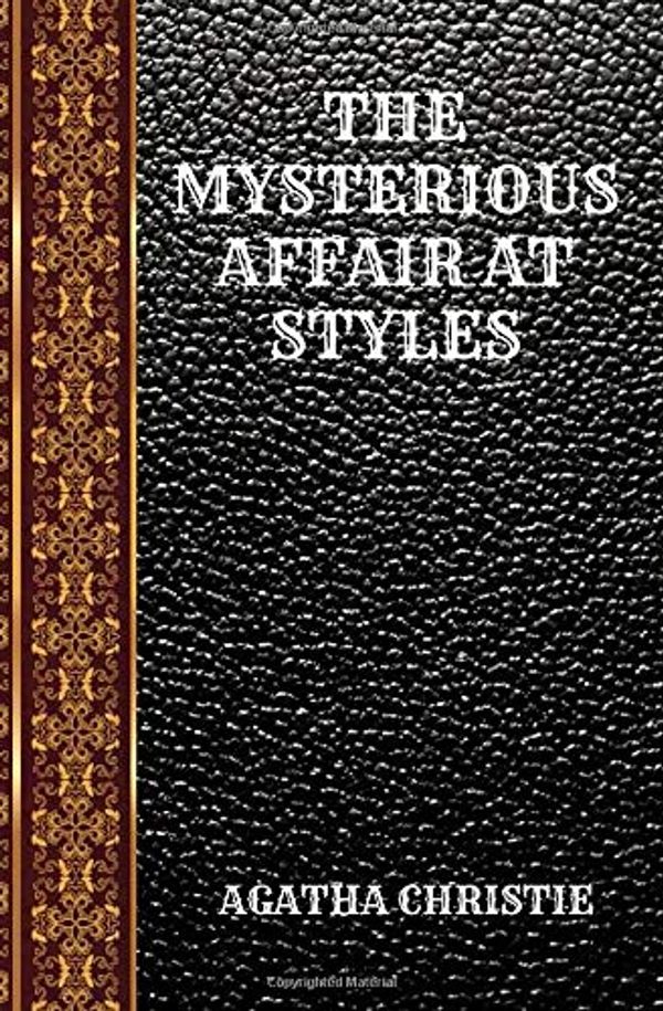 Cover Art for 9781099916540, The Mysterious Affair at Styles by Agatha Christie