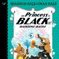 Cover Art for 9781536215755, The Princess in Black and the Bathtime Battle by Shannon Hale, Dean Hale