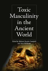 Cover Art for 9781399520539, Toxic Masculinity in the Ancient World by Melanie Racette-Campbell