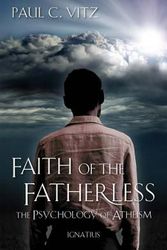 Cover Art for 9781586176877, Faith of the Fatherless by Paul C. Vitz