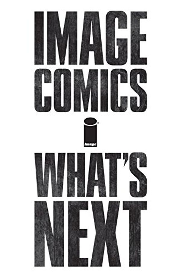 Cover Art for B015XFKL32, Image Comics What's Next Preview by Ed Brubaker, Rick Remender, Kurtis J. Wiebe, Brandon Montclare, Kelly Sue DeConnick, Matt Fraction