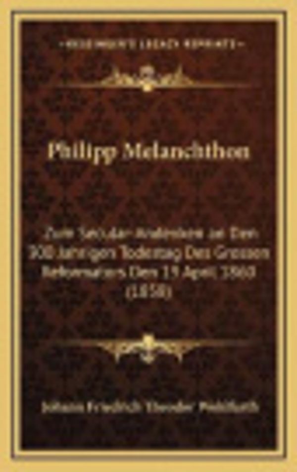 Cover Art for 9781167916052, Philipp Melanchthon by Johann Friedrich Theodor Wohlfarth