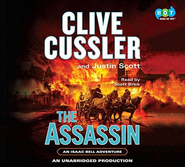 Cover Art for 9781101887929, The Assassin by Clive Cussler, Justin Scott, Scott Brick