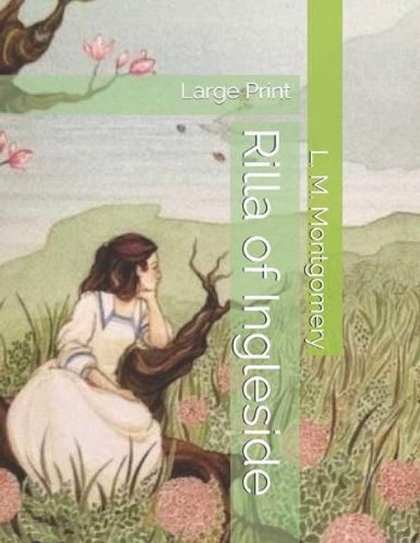 Cover Art for 9781686304019, Rilla of Ingleside by L M Montgomery