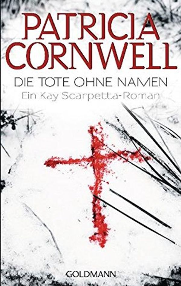 Cover Art for 9783442476602, Die Tote ohne Namen by Patricia Cornwell