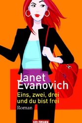 Cover Art for 9783442464906, Eins, zwei, drei und du bist frei: Roman by Janet Evanovich