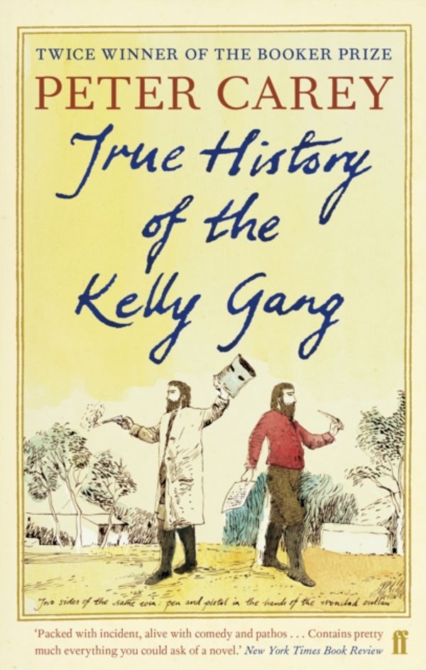 Cover Art for 9780571270156, True History of the Kelly Gang by Peter Carey