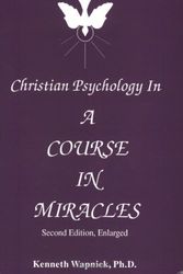 Cover Art for 9780933291140, Christian Psychology in a Course in Miracles by Kenneth Wapnick