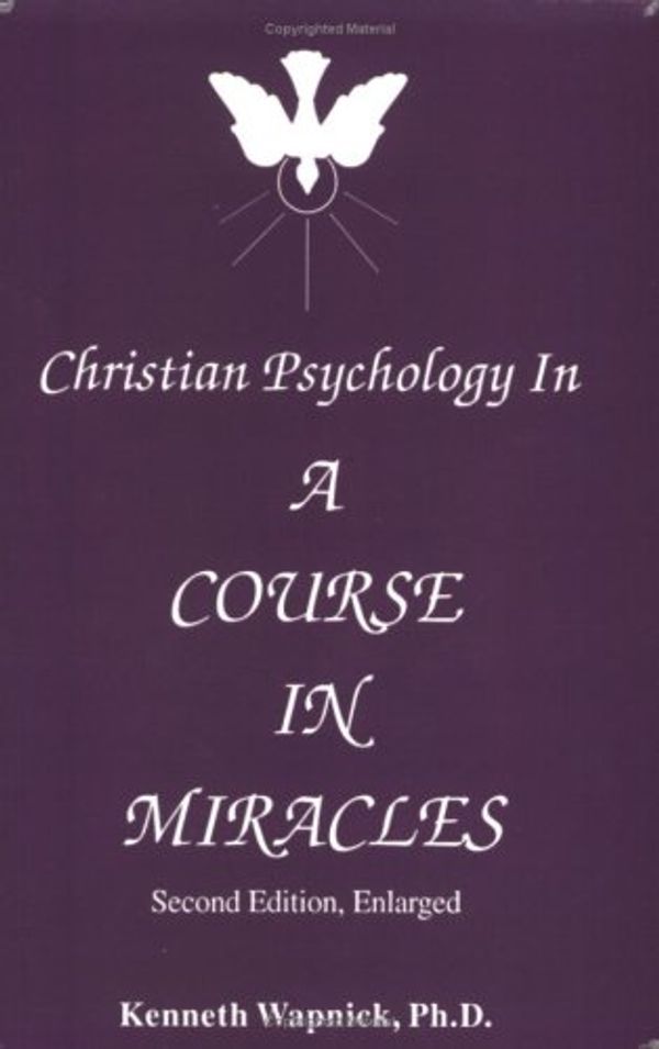 Cover Art for 9780933291140, Christian Psychology in a Course in Miracles by Kenneth Wapnick