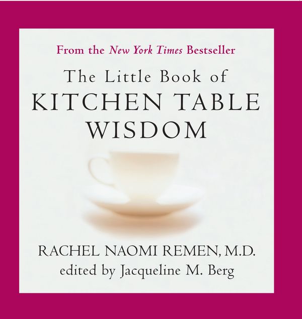 Cover Art for 9781594482502, The Little Book of Kitchen Table Wisdom by Rachel Naomi Remen