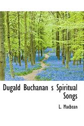 Cover Art for 9781115272988, Dugald Buchanan S Spiritual Songs by L. Macbean