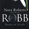 Cover Art for 9780749934415, Purity in Death by J. D. Robb