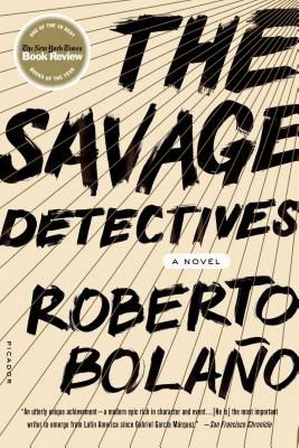 Cover Art for 9780312427481, The Savage Detectives by Roberto Bolano