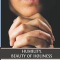 Cover Art for 9781482654288, Humility, Beauty of Holiness by Andrew Murray