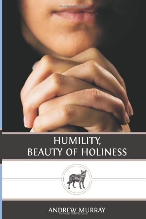 Cover Art for 9781482654288, Humility, Beauty of Holiness by Andrew Murray