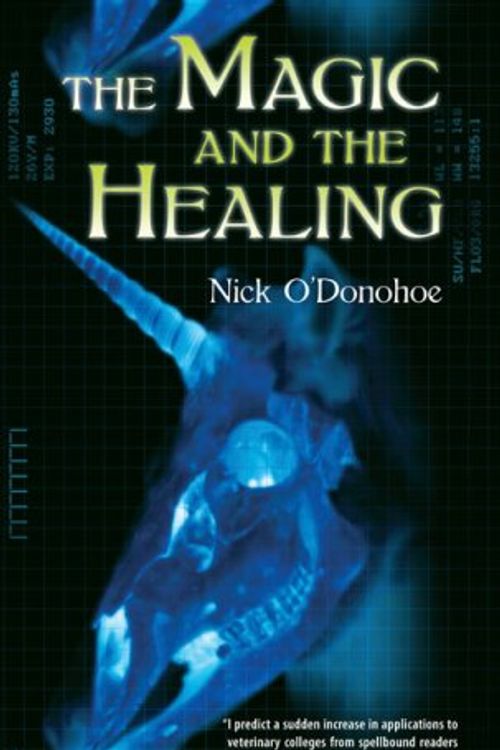 Cover Art for 9780142407073, The Magic and the Healing by Nick O'Donohoe