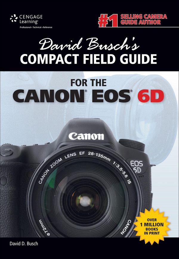Cover Art for 9781285446585, David Busch's Compact Field Guide for the Canon EOS 6D, 1st ed. by Unknown