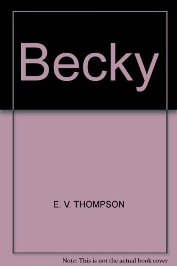 Cover Art for 9780333454183, Becky by E. V. Thompson