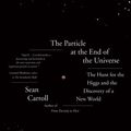 Cover Art for 9781780742328, The Particle at the End of the Universe by Sean Carroll