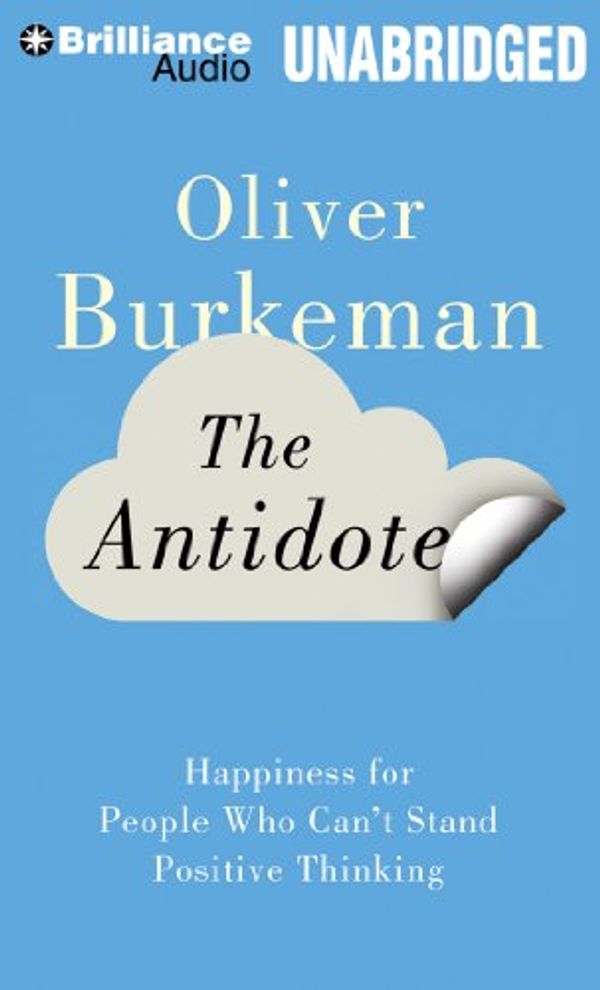 Cover Art for 9781480527843, The Antidote by Oliver Burkeman