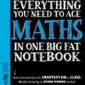 Cover Art for 9780761196884, Everything You Need to Ace Maths in One Big Fat Notebook by Workman Publishing