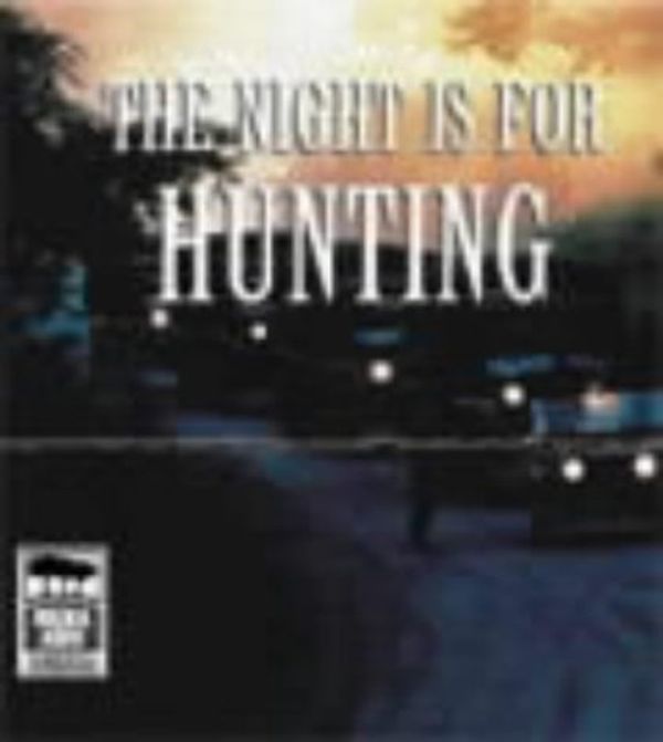 Cover Art for 9781740304016, The Night is for Hunting: Unabridged by John Marsden