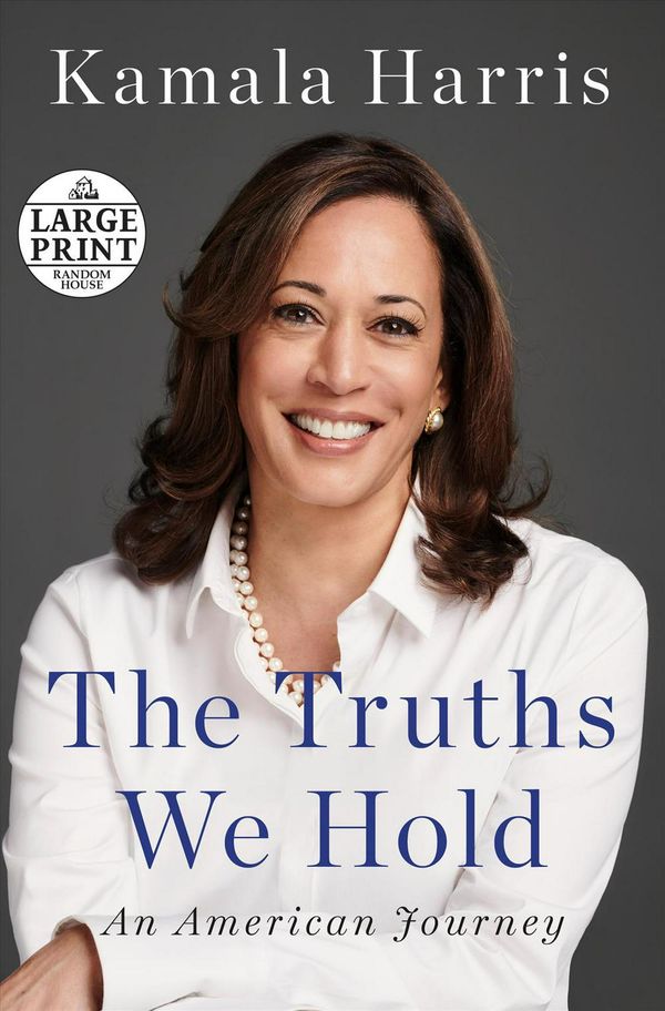Cover Art for 9781984886224, The Truths We HoldAn American Journey by Kamala Harris