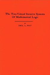Cover Art for 9780691095707, The Two-Valued Iterative Systems of Mathematical Logic by Emil L. Post