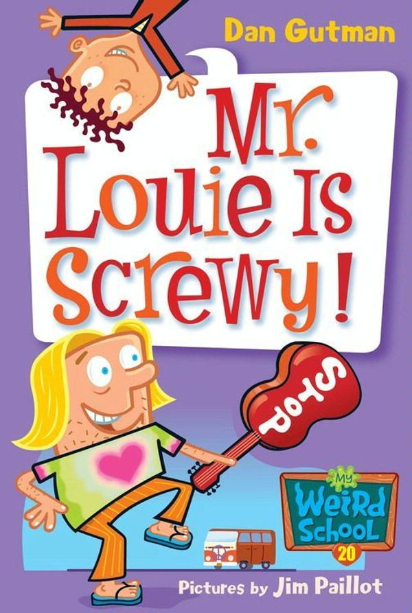 Cover Art for 9780061973413, My Weird School #20: Mr. Louie Is Screwy! by Dan Gutman, Jim Paillot