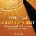 Cover Art for 9783442219834, Schattenarbeit by Debbie Ford