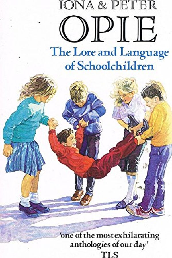 Cover Art for 9780192820594, The Lore and Language of Schoolchildren (Oxford Paperbacks) by Iona Opie, Peter Opie