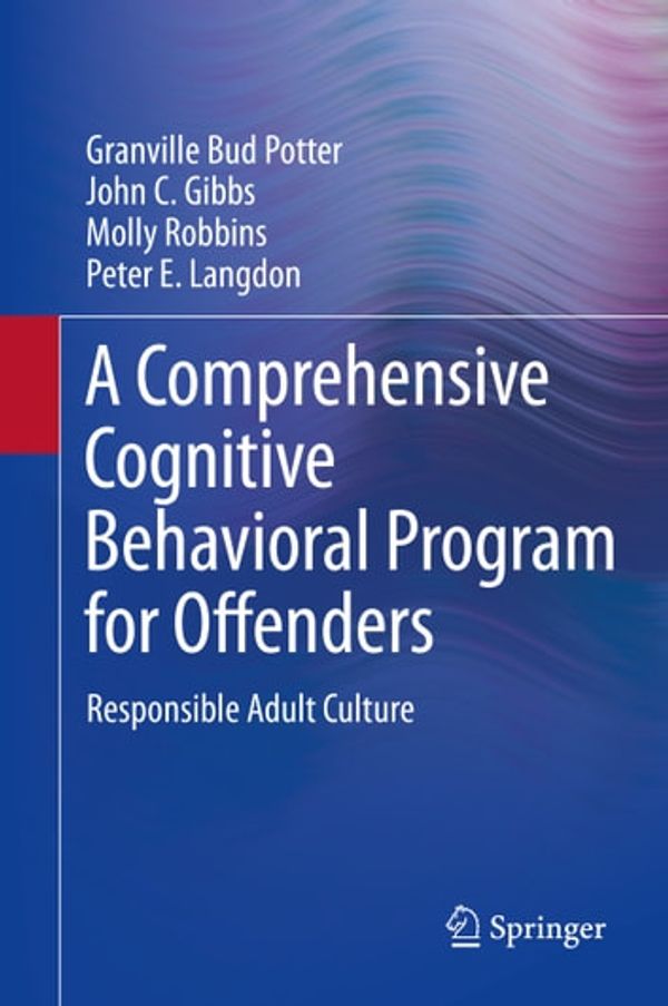 Cover Art for 9783319175362, A Comprehensive Cognitive Behavioral Program for Offenders by Granville Bud Potter, John C. Gibbs, Molly Robbins, Peter E. Langdon