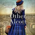 Cover Art for 9781538454008, The Other Alcott by Elise Hooper