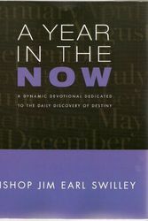 Cover Art for 9780971683884, A Year in the Now : A Dynamic Devotional Dedicated to the Daily Discovery of Destiny by Jim Swilley