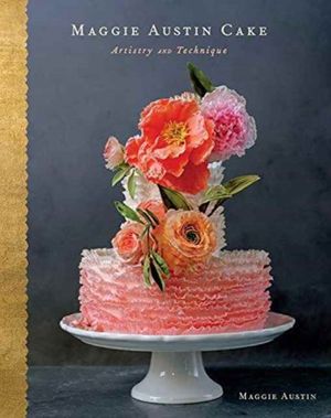 Cover Art for 9780544765351, Maggie Austin Cake: Artistry and Technique by Maggie Austin