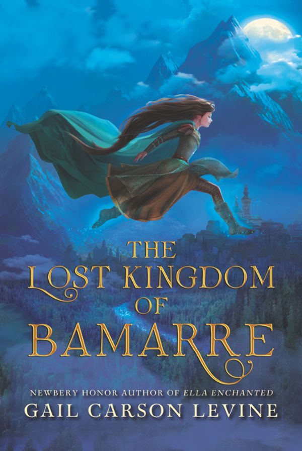 Cover Art for 9780062074683, The Lost Kingdom of Bamarre by Gail Carson Levine