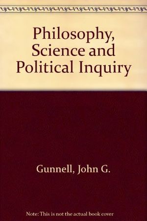 Cover Art for 9780382240553, Philosophy, Science and Political Inquiry by John G. Gunnell