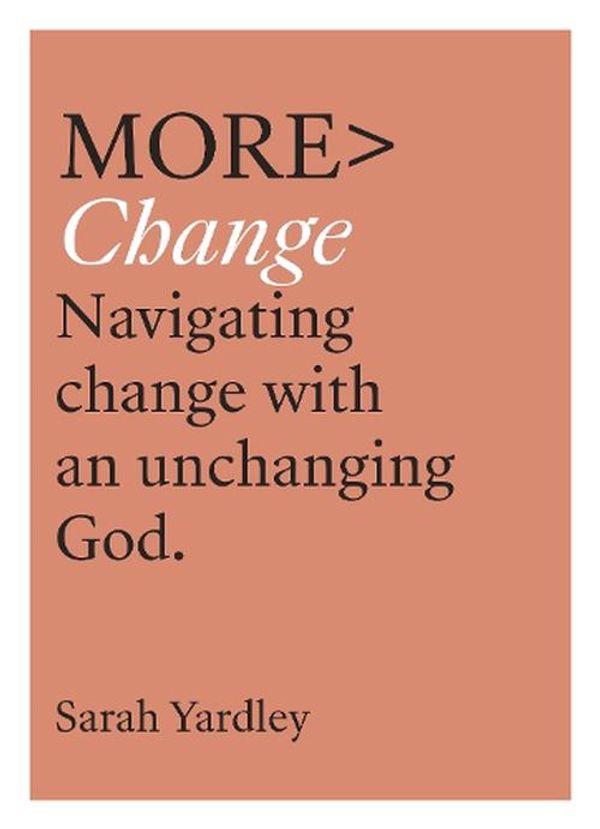 Cover Art for 9780281084586, More Change: Navigating Change with an Unchanging God (more BOOKS) by Sarah Yardley