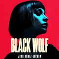 Cover Art for B0CL7J22CW, Black Wolf by Juan Gómez-Jurado