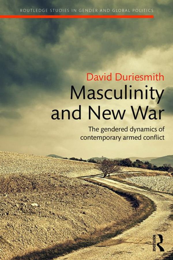 Cover Art for 9781317201519, Masculinity and New War by David Duriesmith