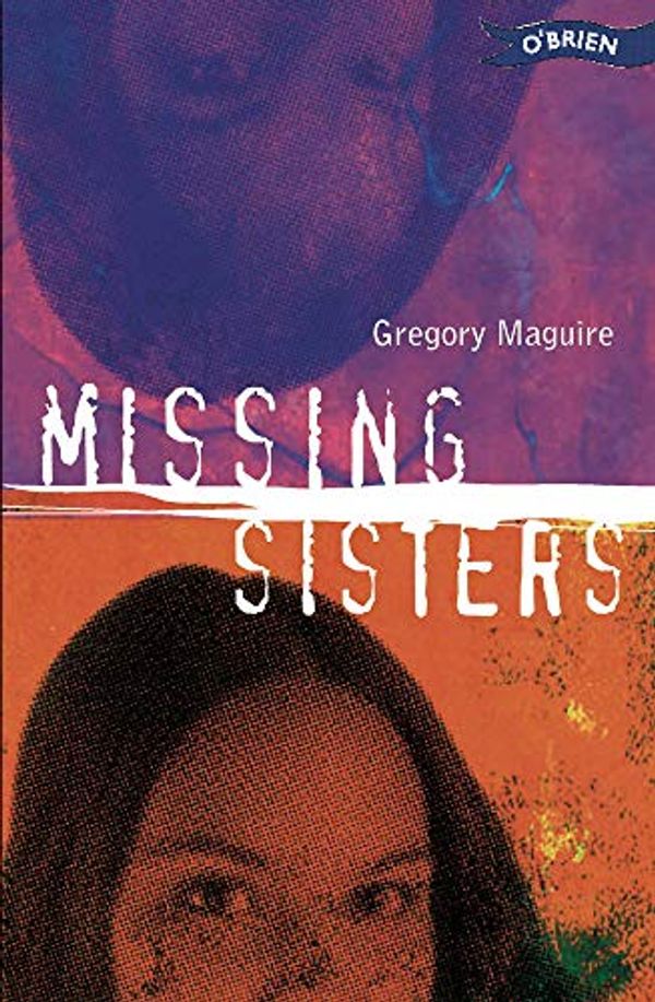 Cover Art for 9780862783792, Missing Sisters by Gregory Maguire