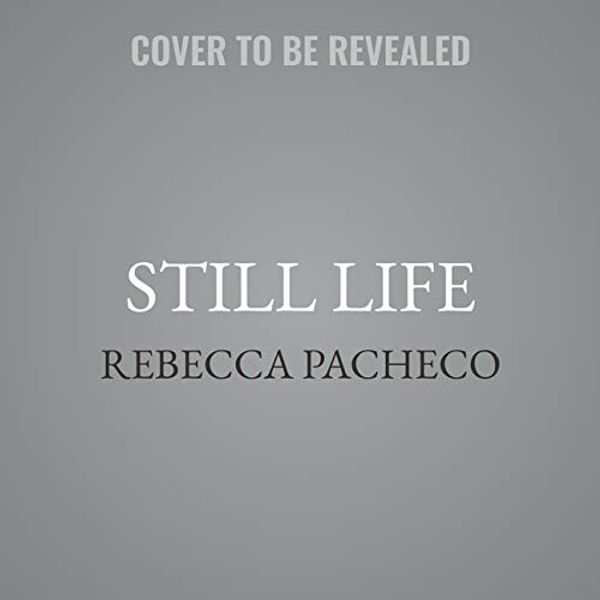 Cover Art for 9781665100786, Still Life Lib/E: The Myths and Magic of Mindful Living by Rebecca Pacheco