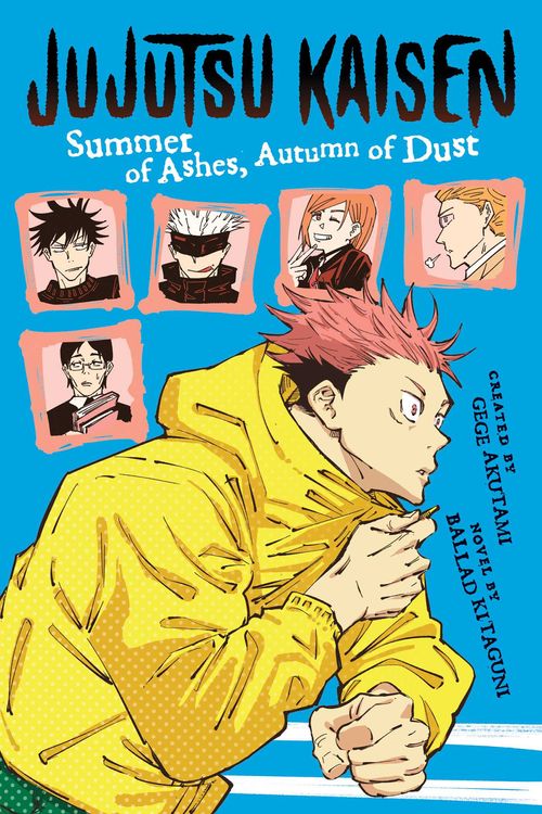 Cover Art for 9781974732555, Jujutsu Kaisen: Summer of Ashes, Autumn of Dust (Jujutsu Kaisen Novels) by Ballad Kitaguni, Gege Akutami
