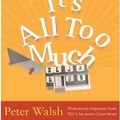 Cover Art for 9785551591894, It's All Too Much by Walsh, Peter,